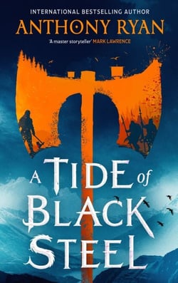 A Tide of Black Steel - the bloody first novel in a blockbuster epic fantasy series with a strong Norse flavour