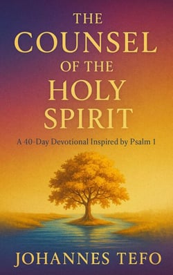 The Counsel of the Holy Spirit: A 40 Day Devotional Inspired By Psalm 1 - Power Devotionals, #1