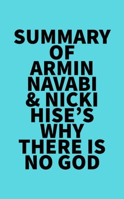 Summary of Armin Navabi &amp; Nicki Hise's Why There Is No God