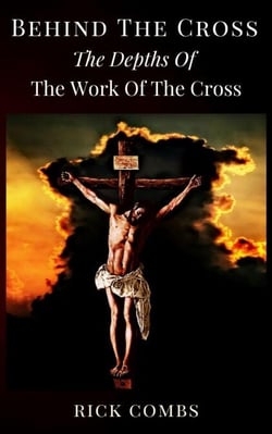 Behind the Cross - The Depths of the Work of the Cross