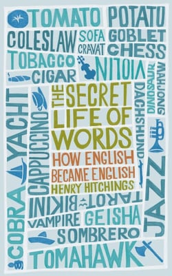 The Secret Life of Words - How English Became English