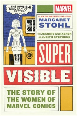 Super Visible - The Story of the Women of Marvel Comics