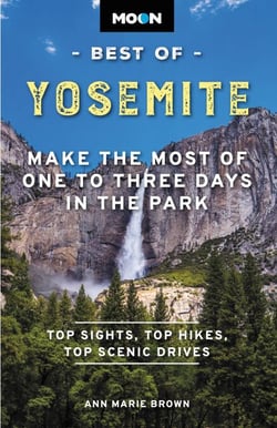 Moon Best of Yosemite - Make the Most of One to Three Days in the Park