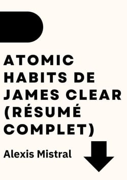 Atomic Habits de James Clear (Résumé Complet)
