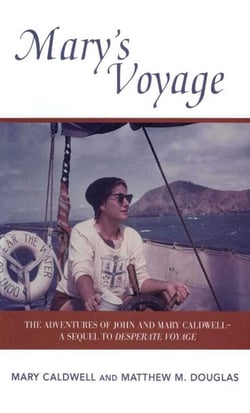Mary's Voyage - The Adventures of John and Mary Caldwell - A Sequel to Desparate Voyage