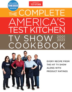 The Complete America’s Test Kitchen TV Show Cookbook 2001–2023 - Every Recipe from the Hit TV Show Along with Product Ratings Includes the 2023 Season