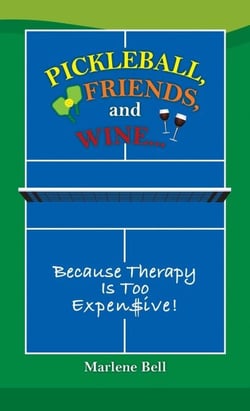 Pickleball, Friends, and Wine...Because Therapy Is Too Expensive!