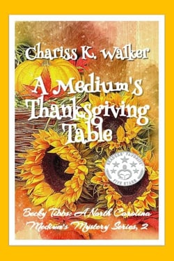 A Medium's Thanksgiving Table: A Cozy Ghost Mystery - Becky Tibbs: A North Carolina Medium's Mystery Series, #2