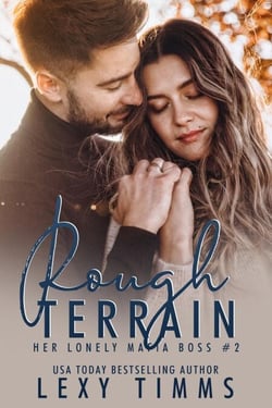 Rough Terrain - Her Lonely Mafia Boss Series, #2