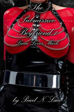 The Submissive Boyfriend 1 - Lana Loves Mark - Sissy stories, #4