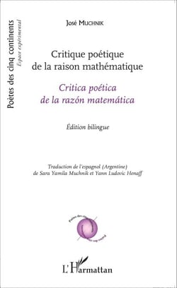 Critique poétique de la raison mathématique - Critica poética de la razón matemática - Édition bilingue