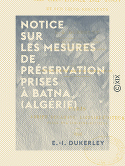 Notice sur les mesures de préservation prises à Batna (Algérie) - Pendant le choléra de 1867 et sur leurs résultats
