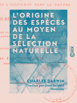 L'Origine des espèces au moyen de la sélection naturelle - La Lutte pour l'existence dans la nature