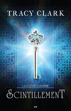 Scintillement - La Clé de lumière - Tome 1