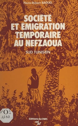 Société et émigration temporaire au Nefzaoua - Sud-Tunisien