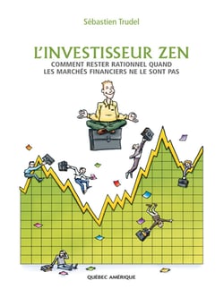 L'Investisseur zen - comment rester rationnel quand les marchés financiers ne le sont pas