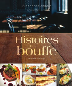 Histoires de bouffe - Recettes et anecdotes - préface de Martin Juneau