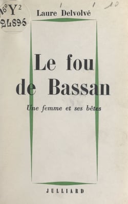 Le fou de Bassan - Une femme et ses bêtes