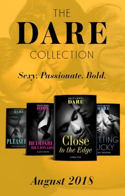 The Dare Collection: August 2018 - Close to the Edge / Beddable Billionaire / Getting Lucky / Forbidden Pleasure