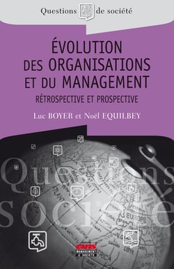 Evolution des organisations et du management - Rétrospective et prospective