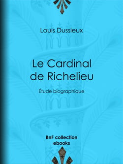 Le Cardinal de Richelieu - Étude biographique