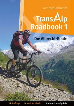 Transalp Roadbook 1: Die Albrecht-Route - Garmisch - Grosio - Gavia - Gardasee