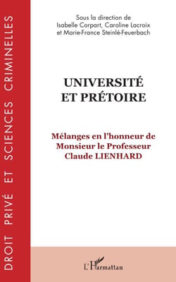 Université et prétoire - Mélanges en l'honneur de Monsieur le Professeur Claude Lienhard