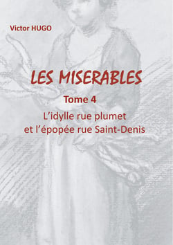Les Misérables - Tome 4 L'ydille rue plumet et l'épopée rue Saint-Denis
