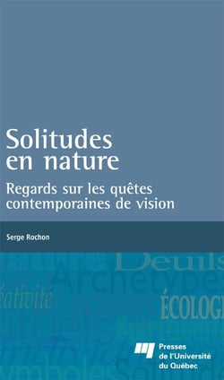 Solitudes en nature - Regards sur les quêtes contemporaines de vision