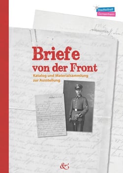 Briefe von der Front - Katalog und Materialsammlung zur Ausstellung