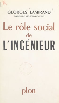 Le rôle social de l'ingénieur - Scènes de la vie d'usine