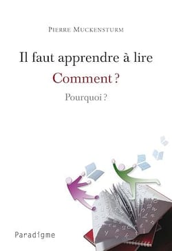 Il faut apprendre à lire - Comment ? Pourquoi ?