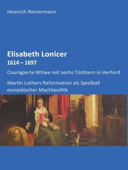 Elisabeth Lonicer - Couragierte Witwe mit sechs Töchtern in Herford