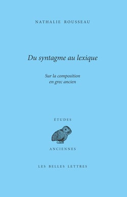Du syntagme au lexique - Sur la composition en grec ancien