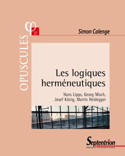 Les logiques herméneutiques - Hans Lipps, Georg Misch, Josef König, Martin Heidegger