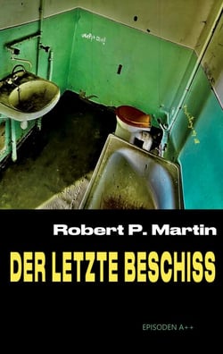 Der letzte Beschiss - Episoden aus dem Grell-Geilen Leben ergriffen