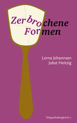 Zerbrochene Formen - Telegrafenbergkrimi 2