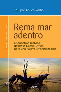 Rema mar adentro - Encuentros bíblicos desde la lectio divina para una nueva evangelización