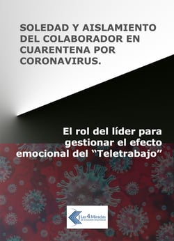 Soledad y aislamiento del colaborador en cuarentena por coronavirus - El rol del líder para gestionar el efecto emocional del "Teletrabajo"
