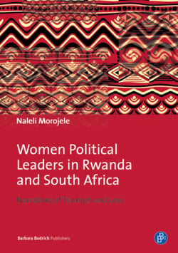 Women Political Leaders in Rwanda and South Africa - Narratives of Triumph and Loss