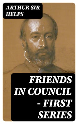Friends in Council — First Series