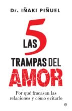 Las 5 trampas del amor - Por qué fracasan las relaciones y cómo evitarlo