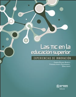 Las TIC en la educación superior. - Experiencias de innovación