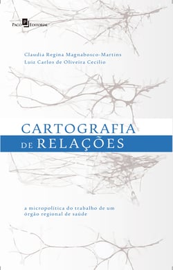 Cartografia de Relações - A Micropolítica do Trabalho de um Órgão Regional de Saúde