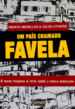 Um país chamado favela - A maior pesquisa já feita sobre a favela brasileira