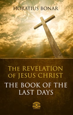 The Book of The Last Days - The Revelation of Jesus Christ - Complete Bible Commentary of the Apocalypse of John