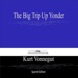 The Big Trip Up Yonder (Spanish Edition)