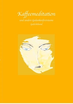 Kaffemeditation - und andere Gedankenfreiräume