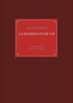 La passion d'une vie - Michel Lafarge  Vigneron en Bourgogne