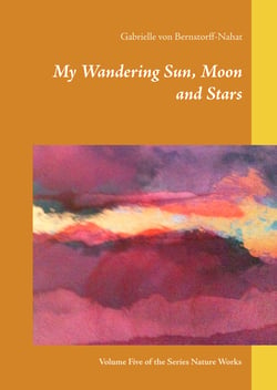 My Wandering Sun, Moon and Stars - Volume Five of the Series Nature Works